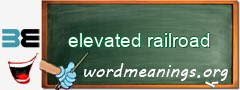 WordMeaning blackboard for elevated railroad